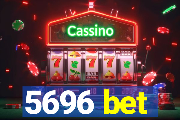 5696 bet