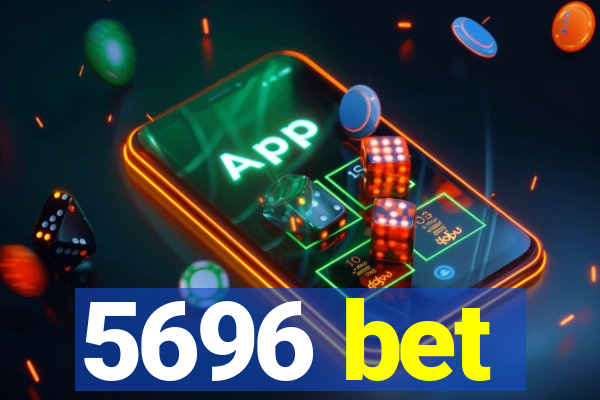 5696 bet