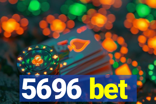 5696 bet