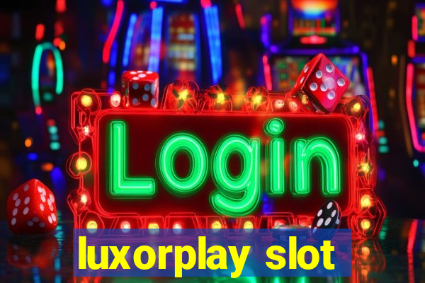 luxorplay slot