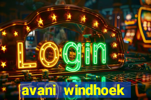 avani windhoek hotel casino namibia