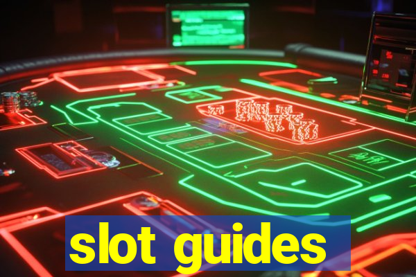 slot guides