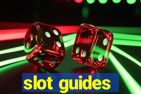 slot guides