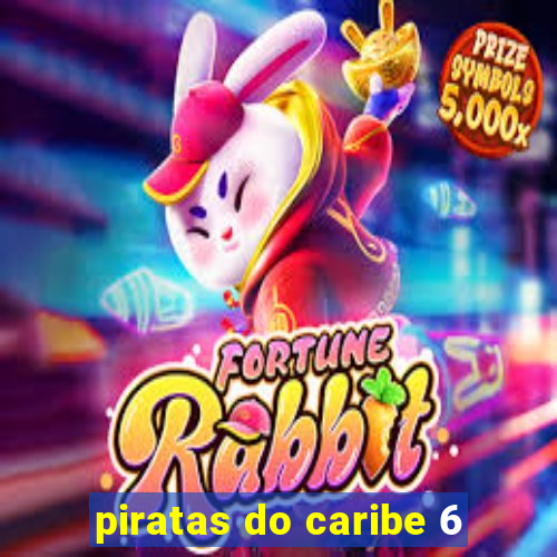 piratas do caribe 6