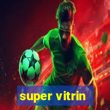 super vitrin