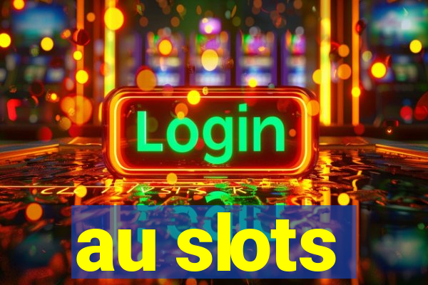 au slots