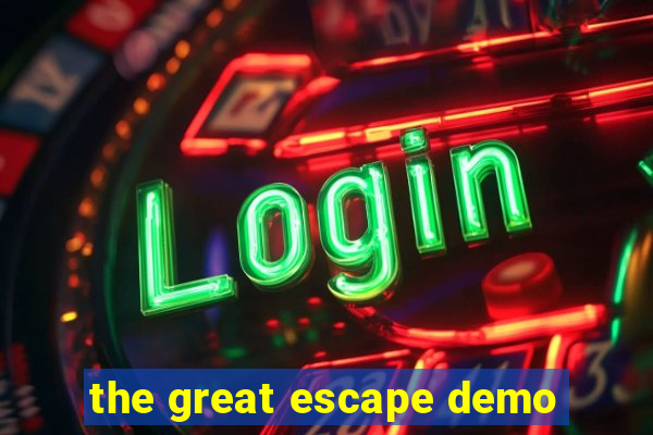 the great escape demo