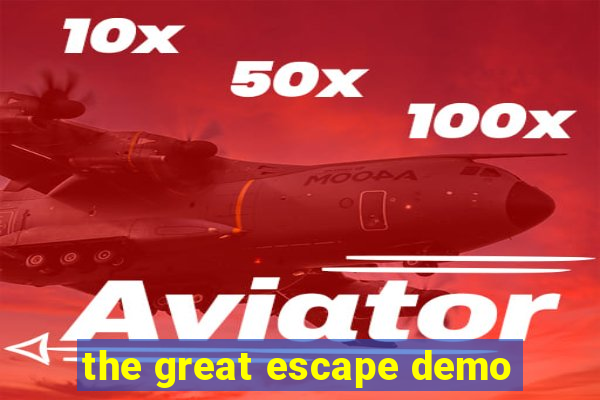 the great escape demo