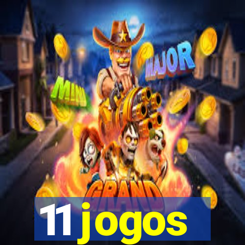 11 jogos