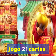 jogo 21 cartas