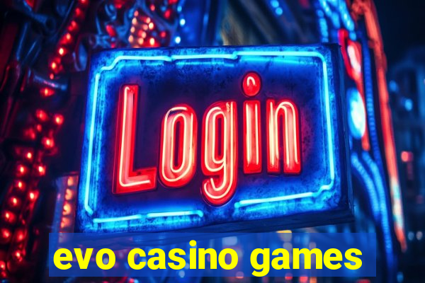 evo casino games