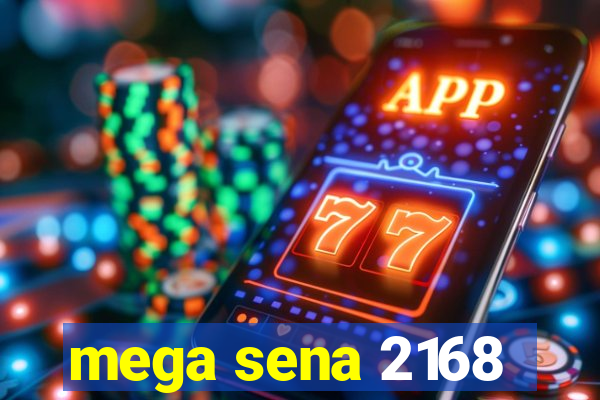 mega sena 2168