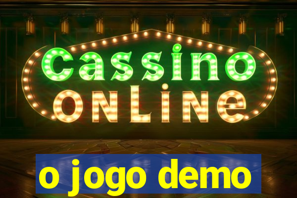 o jogo demo