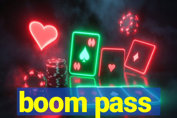 boom pass