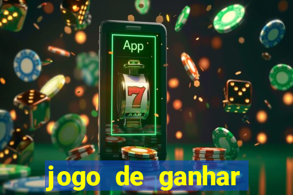 jogo de ganhar dinheiro cassino