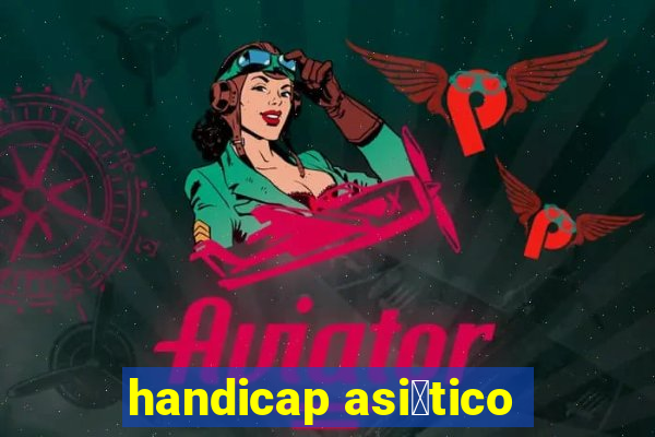 handicap asi谩tico