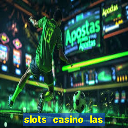 slots casino las vegas slots download