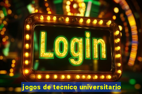 jogos de tecnico universitario