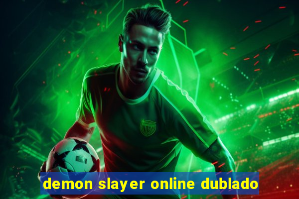 demon slayer online dublado