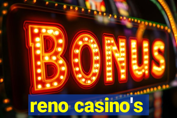 reno casino's