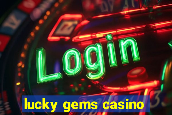 lucky gems casino