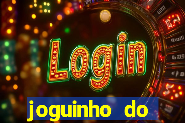 joguinho do tigrinho que ganha dinheiro