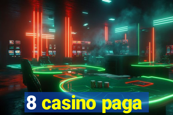 8 casino paga