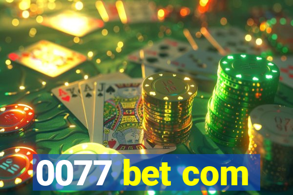 0077 bet com