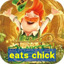 eats chick