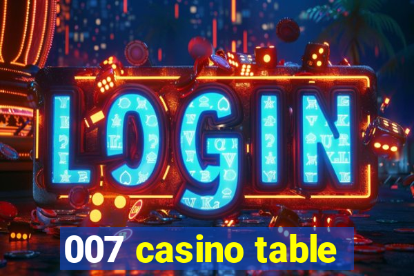 007 casino table