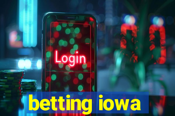 betting iowa