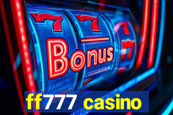 ff777 casino