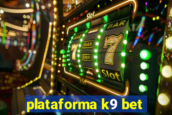 plataforma k9 bet