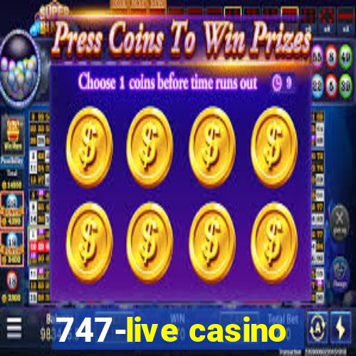 747-live casino