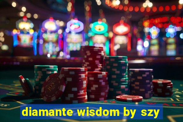 diamante wisdom by szy