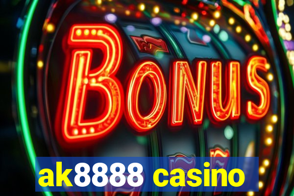 ak8888 casino