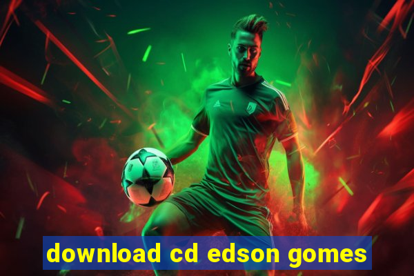 download cd edson gomes