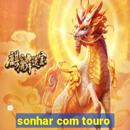 sonhar com touro