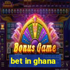 bet in ghana