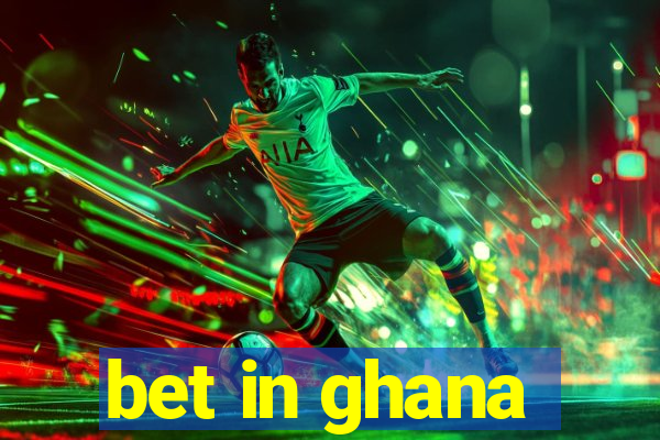 bet in ghana