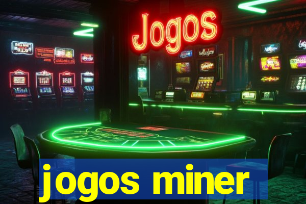 jogos miner