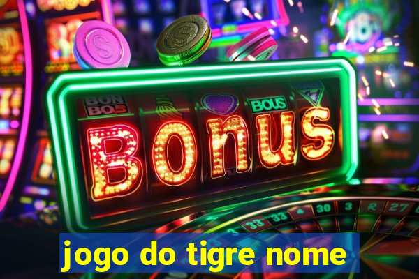 jogo do tigre nome