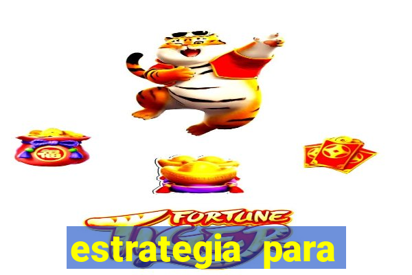 estrategia para jogo fortune tiger