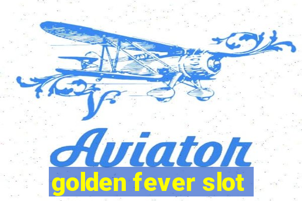 golden fever slot