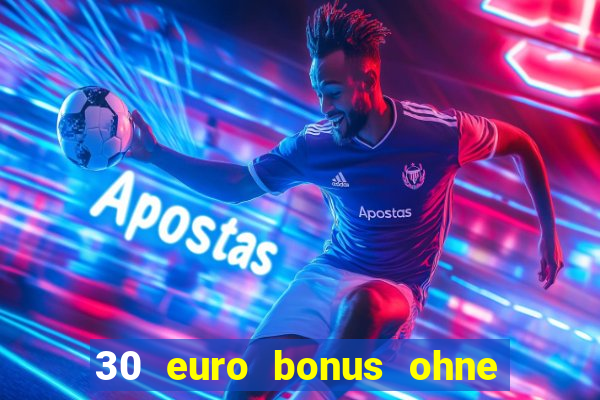 30 euro bonus ohne einzahlung casino