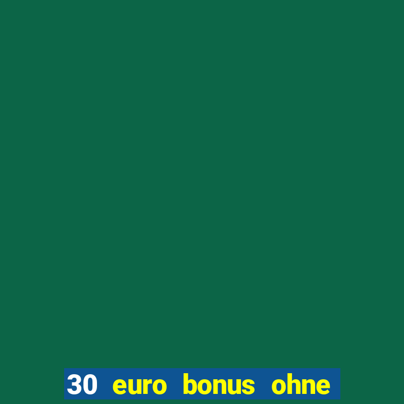 30 euro bonus ohne einzahlung casino