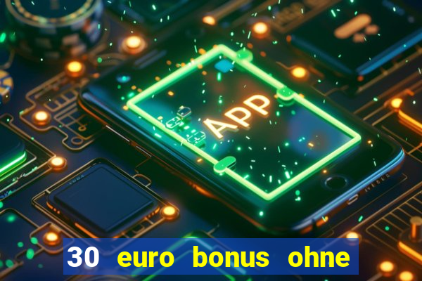 30 euro bonus ohne einzahlung casino