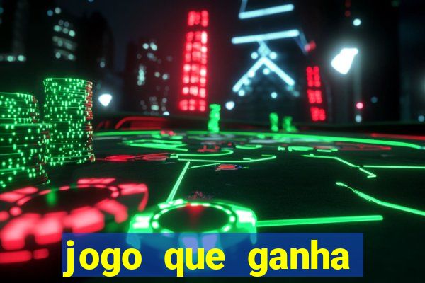 jogo que ganha dinheiro mesmo