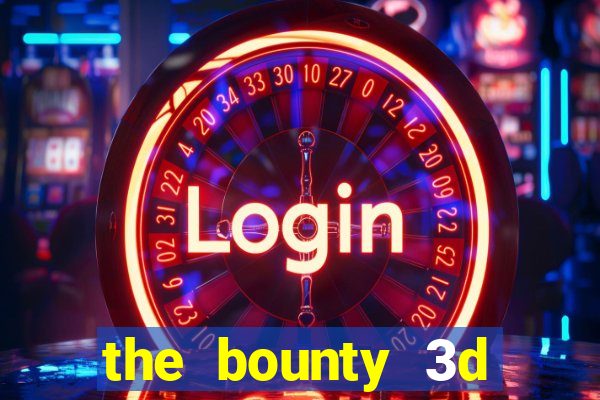 the bounty 3d online slot