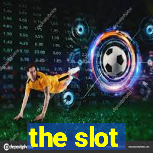 the slot